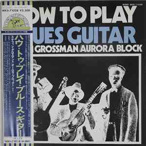 Stefan Grossman / Aurora Block - How To Play Blues Guitar download free