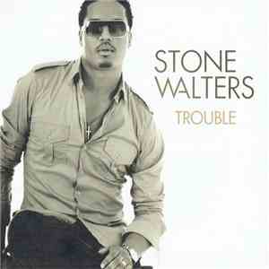 Stone Walters - Trouble download free Stone Walters - Trouble download mp3 flac