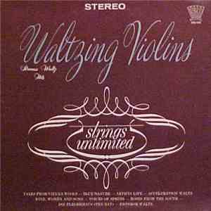 Strings Unlimited  - Waltzing Violins - Strauss Waltz Hits download free
