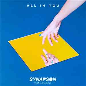 Synapson Feat. Anna Kova - All In You download free