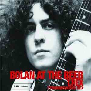 T. Rex, Tyrannosaurus Rex - Bolan At The Beeb download free