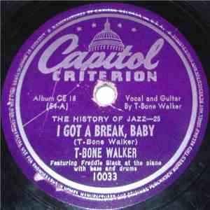 T-Bone Walker - I Got A Break, Baby/Mean Old World download free