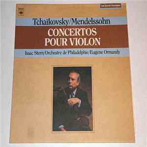 Tchaïkovsky, Mendelssohn - Isaac Stern, Orchestre De Philadelphie, Eugene Ormandy - Concertos Pour Violon download free