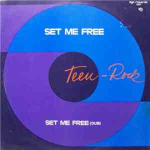 Teen-Rock - Set Me Free download free