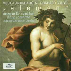 Telemann - Musica Antiqua Köln, Reinhard Goebel - String Concertos download free
