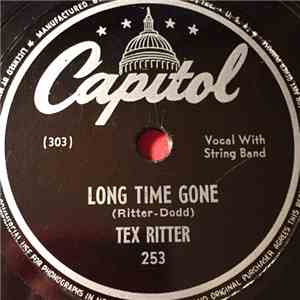 Tex Ritter - Long Time Gone / I'm Gonna Leave You Like I Found You download free