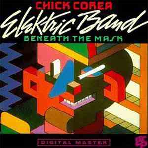 The Chick Corea Elektric Band - Beneath The Mask download free