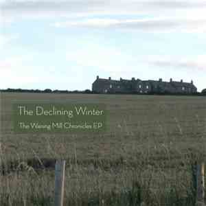 The Declining Winter - The Waning Mill Chronicles EP download free