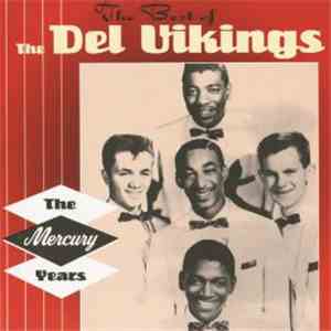 The Del Vikings - The Best Of The Del Vikings: The Mercury Years download free
