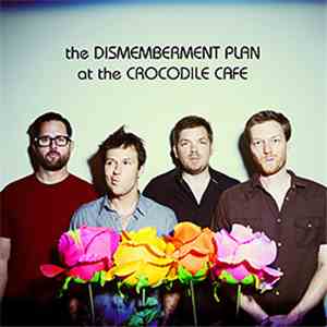 The Dismemberment Plan - Crocodile Cafe download free