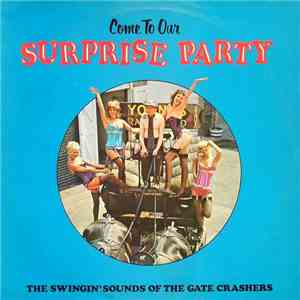 The Gate Crashers - Come To Our Surprise Party - Volume 2 download mp3 flac