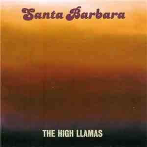 The High Llamas - Santa Barbara download free