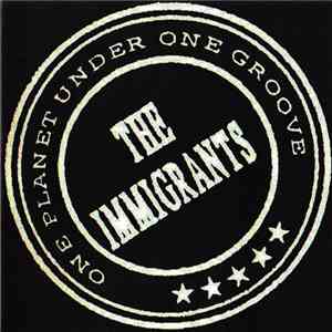 The Immigrants - One Planet Under One Groove download free