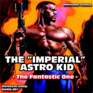 The Imperial Astro Kid - The Fantastic One download free