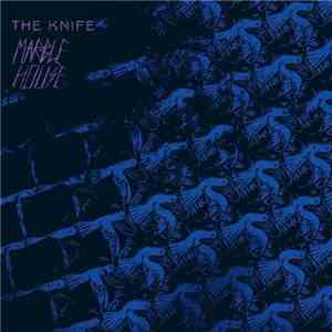 The Knife - Marble House download free