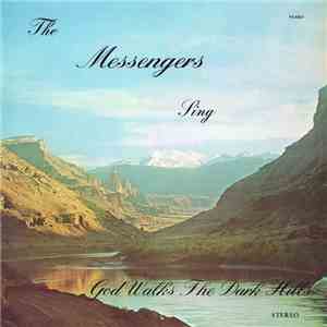 The Messengers  - Sing God Walks The Dark Hills download free