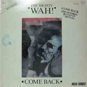 The Mighty Wah! - Come Back download free