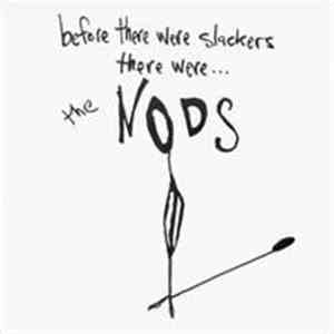 The Nods - Before There Were Slackers There Were... The Nods download free