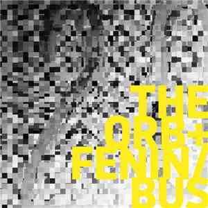 The Orb + Fenin / Bus  - The Orb + Fenin / Bus EP download free