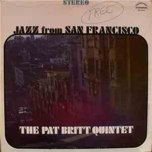 The Pat Britt Quintet - Jazz From San Francisco download free