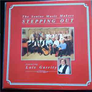 The Senior Music Makers Featuring Lois Garrity - Stepping Out download free
