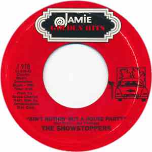 The Showstoppers / The Sherrys - Ain't Nothin' But A House Party / Pop-Pop-Pop-Eye download free