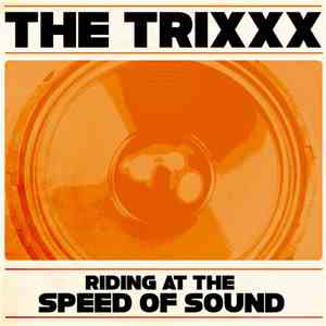 The Trixxx - Riding At The Speed Of Sound download free