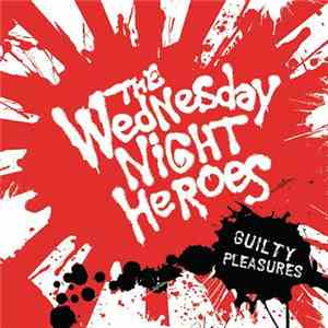 The Wednesday Night Heroes - Guilty Pleasures download free