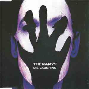 Therapy? - Die Laughing download free