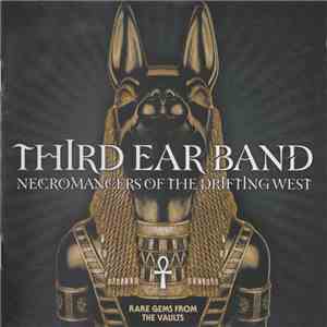 Third Ear Band - Necromancers Of The Drifting West download free