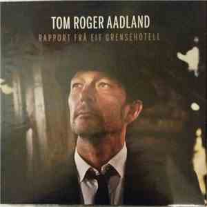 Tom Roger Aadland - Rapport Frå Eit Grensehotell download free
