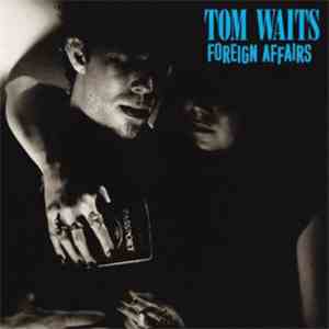 Tom Waits - Foreign Affairs download free