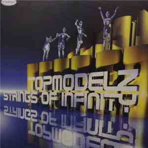 Topmodelz - Strings Of Infinity download free