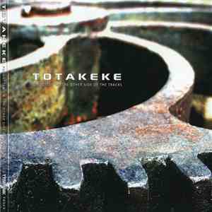 Totakeke - Forgotten On The Other Side Of The Tracks download free