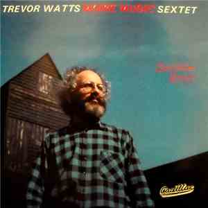 Trevor Watts Moire Music Sextet - Saalfelden Encore download mp3 flac