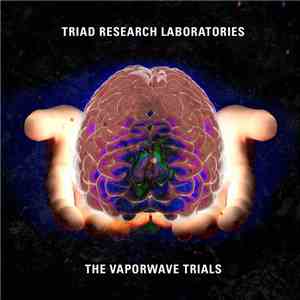 Triad Research Laboratories - The Vaporwave Trials download free