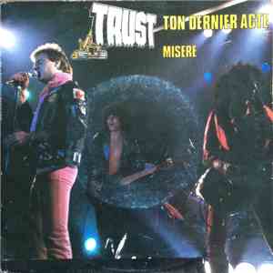 Trust  - Ton Dernier Acte / Misère download free