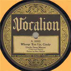 Uncle Dave Macon - Whoop 'Em Up, Cindy / Only As Far As The Gate, Dear Ma download mp3 flac
