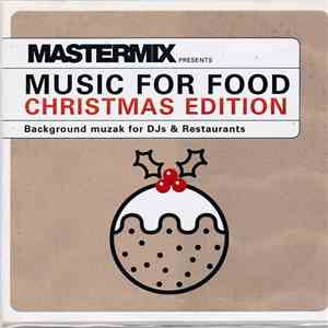 Unknown Artist - Mastermix Presents Music For Food - Christmas Edition download mp3 flac