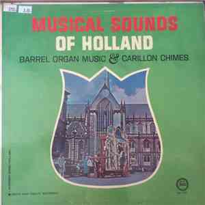 Unknown Artist - Musical Sounds Of Holland: Barrell Organ Music & Carillon Chimes download free