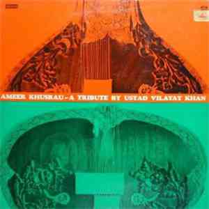 Ustad Vilayat Khan - Ameer Khushau - A Tribute By Ustad Vilayat Khan download free