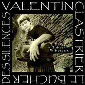 Valentin Clastrier - Le Bûcher Des Silences download free