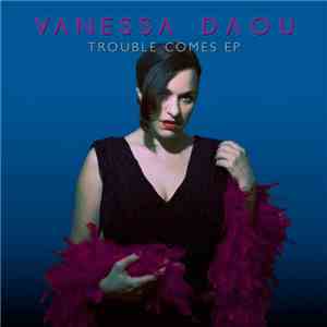 Vanessa Daou - Trouble Comes EP download free