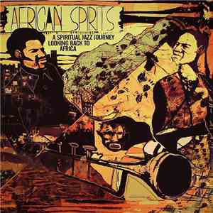 Various - African Spirits (A Spiritual Jazz Journey Looking Back To Africa) download free