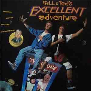 Various - Bill & Ted's Excellent Adventure - Original Motion Picture Soundtrack download free