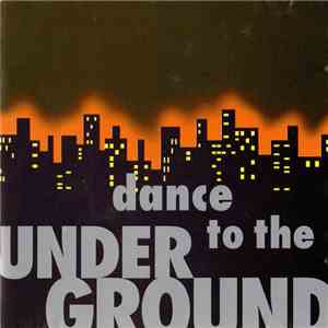 Various - Dance To The Underground download free