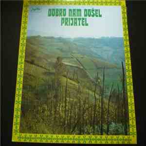 Various - Dobro Nam Došel Prijatel download free