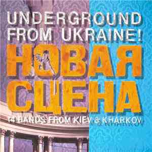 Various - Новая Сцена. Underground From Ukraine! 14 Bands From Kiev & Kharkov download free