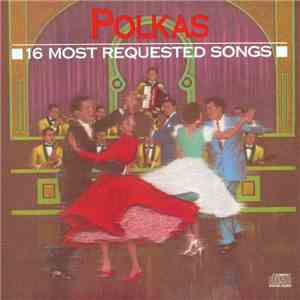 Various - Polkas: 16 Most Requested Songs download free