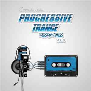 Various - Progressive Trance Essentials Vol.6 download free
